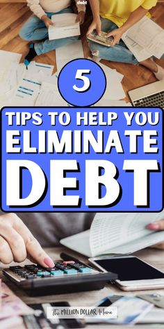 people sitting at a table with papers and calculator in front of them text reads 5 tips to help you eliminate debt