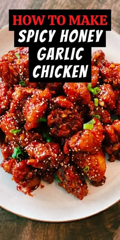 how to make spicy honey garlic chicken on a white plate with text overlay that reads, how to make spicy honey garlic chicken