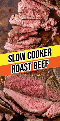 slow cooker roast beef on a cutting board with the words slow cooker roast beef over it