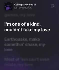 the text on the phone says i'm one of a kind, couldn't fake my love