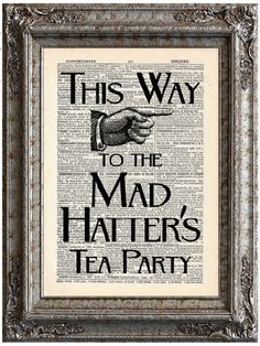 an old book page with the words, this way to the mad hatter's tea party