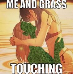 a woman in grass is hugging another woman's face with the caption, me and grass touching