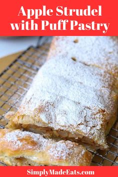 Apple strudel with powdered sugar on baking rack. Authentic German Apple Strudel Recipe, Apple Strudel With Phyllo Dough, Phyllo Apple Strudel, German Apple Strudel Puff Pastry, Apple Puff Pastry Recipes Cream Cheese, Apple Strudel With Puff Pastry, Frozen Pastry Dough Recipes, Easy Apple Desserts With Puff Pastry, Uses For Puff Pastry