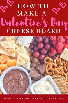 valentine's day cheese board with text overlay that reads how to make a valentine's day cheese board