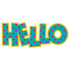 the word hello written in blue and pink polka dots