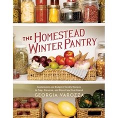 the book cover for the homestead winter pantry by george varozza and georgia varozza