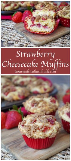 Strawberry Cheesecake Muffins in red liners on a wooden board. Strawberry Muffins With Cream Cheese, Strawberry Cream Cheese Muffins, Strawberry Cheesecake Muffins, Strawberries And Cream Cheese, Diced Strawberries, Banana Crumble, Muffins With Streusel Topping, Cinnamon Streusel Topping, Strawberry Muffin Recipes