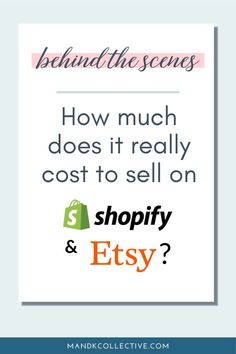 the words how much does it really cost to sell on shopify and etsy?