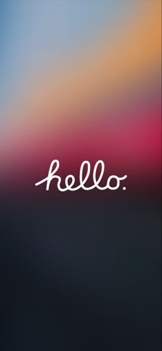 the word hello written in white on a blurry black and blue background with an orange, pink, purple, yellow and red hue