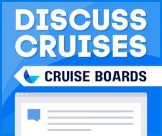 the words discuss cruise boards on top of a blue background with an arrow pointing to it