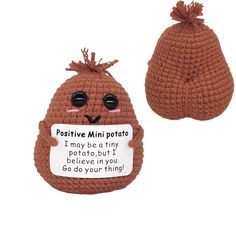 a small stuffed animal with a sign attached to it's ear and the words positive mini potato