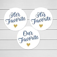 three round stickers with the words her favorite, his favorite and our favorite written on them