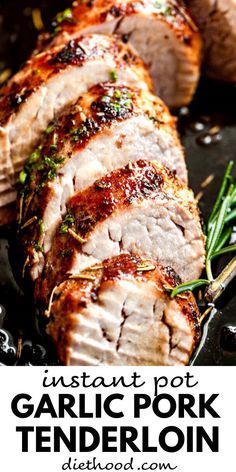 sliced pork with herbs on the side and text overlay that reads instant pot garlic pork tenderloin