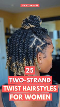 25 Two-Strand Twist Hairstyles to Rock Short Twists Styles For Black Women, Styles For Short Two Strand Twists, Two Strain Twist Styles, How To Style 2 Strand Twist, Updo Twists For Black Women, Middle Part Two Strand Twist, Updos For Locs For Women, 2 Strand Twist Styles Natural Updo, Elegant Loc Updo Styles Black Women