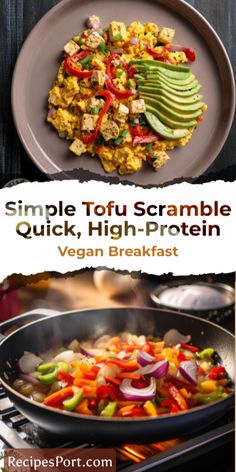 an image of scrambled eggs and vegetables in a skillet with text overlay that reads simple tofu scramble quick, high - protein vegan breakfast