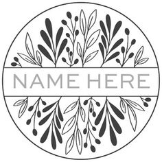 a circle with the name here on it and an image of some plants in black and white