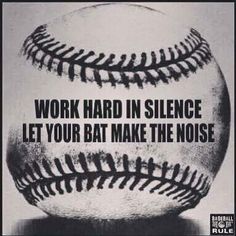 a baseball with the words work hard in science let your bat make the noise