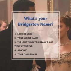 what's your briderton name?