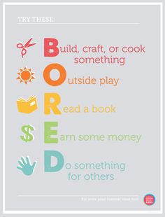 a poster with some words on it that say, build craft or cook something outside play read