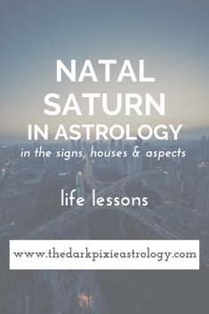 the words, natural saturn in astrology written over an aerial view of cityscape