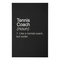 the tennis coach definition poster is shown in white on a black background, with text that reads