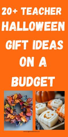 an orange background with text that reads 20 + teacher halloween gift ideas on a budget