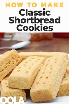 several shortbread cookies stacked on top of each other with the words, how to make classic shortbread cookies