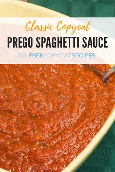 a close up of a sauce in a bowl with the words classic copycat prego spaghetti sauce