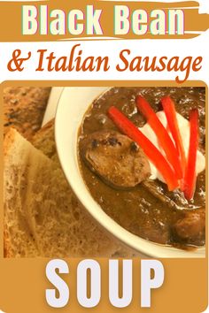 black bean and italian sausage soup with bread