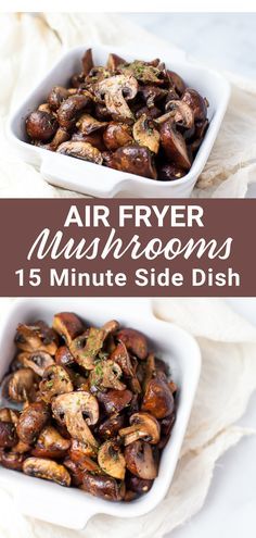 air fryer mushrooms in white dishes with text overlay that reads, air fryer mushrooms 15 minute side dish