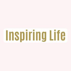 the word inspiring life on a pink background