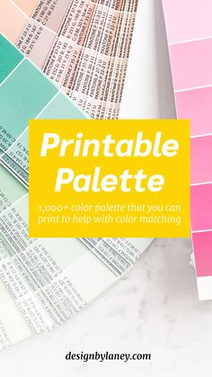 the words printable palette on top of different color swatches with text overlay