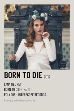 a woman sitting in a chair with her finger on her lips and the words born to die 2012