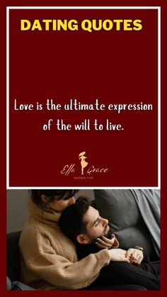 a man and woman sitting next to each other on a couch with the words love is the ultimate expression of the will to live