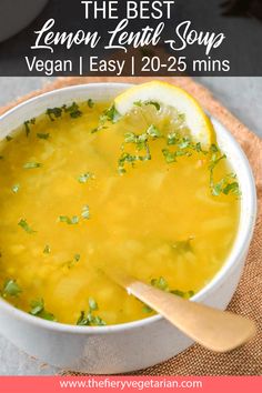 the best lemon lentil soup vegan / easy 20 - 25 mins