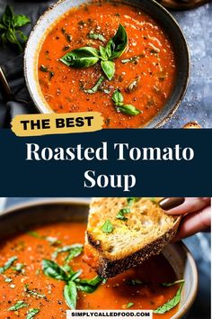 the best roasted tomato soup in a bowl with basil leaves on top and toasted bread