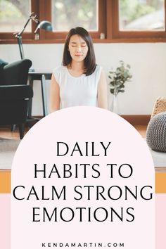 Daily habits to calm strong emotions Strong Emotions, Life Binder, Joyful Life, Health Healthy, Healthy Life, You Can Do, Healthy Living, Health And Wellness