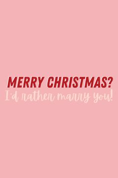 a pink christmas card with the words merry christmas? i'd rather many you