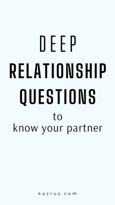 the words deep relationship questions to know your partner are in black and white, against a light blue background