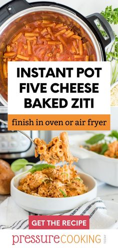 instant pot five cheese baked ziti with text overlay that reads instant pot five cheese baked ziti finish in oven or air fryer