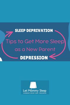 Sleep Deprivation and Postpartum Depression: Proven Tips to Help Get More Sleep, More Sleep, New Parents, Baby Care