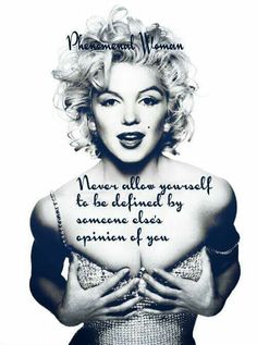 marilyn monroe with the quote never allow yourself to be defined by someone else's opinion of you