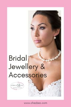 a woman in a white dress with pearls on her neck and the words bridal jewelry & accessories