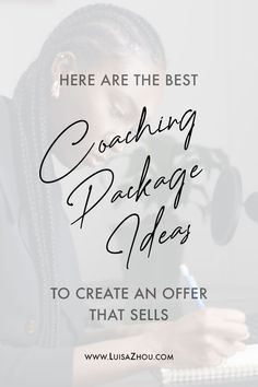 a woman writing on a desk with the words here are the best coaching package ideas to create an offer that sells