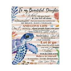 a poster with the words to my beautiful daughter and sea turtle on it's back