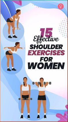 a woman doing exercises with dumbbells in front of her and the words 15 effective shoulder exercises for women