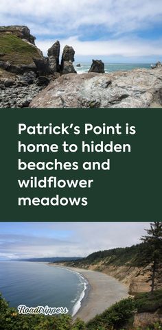 two pictures with the words patrick's point is home to hidden beaches and wildflower meadows