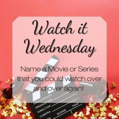 a pink background with popcorn and clapsticks on it that says watch it wednesday name a movie or series that you could watch over and over again