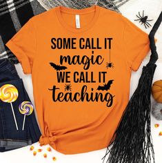 some call it magic we call it teaching t - shirt with candy lollipops