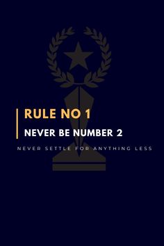 a black and yellow logo with the words rules no 1 never be number 2, never set